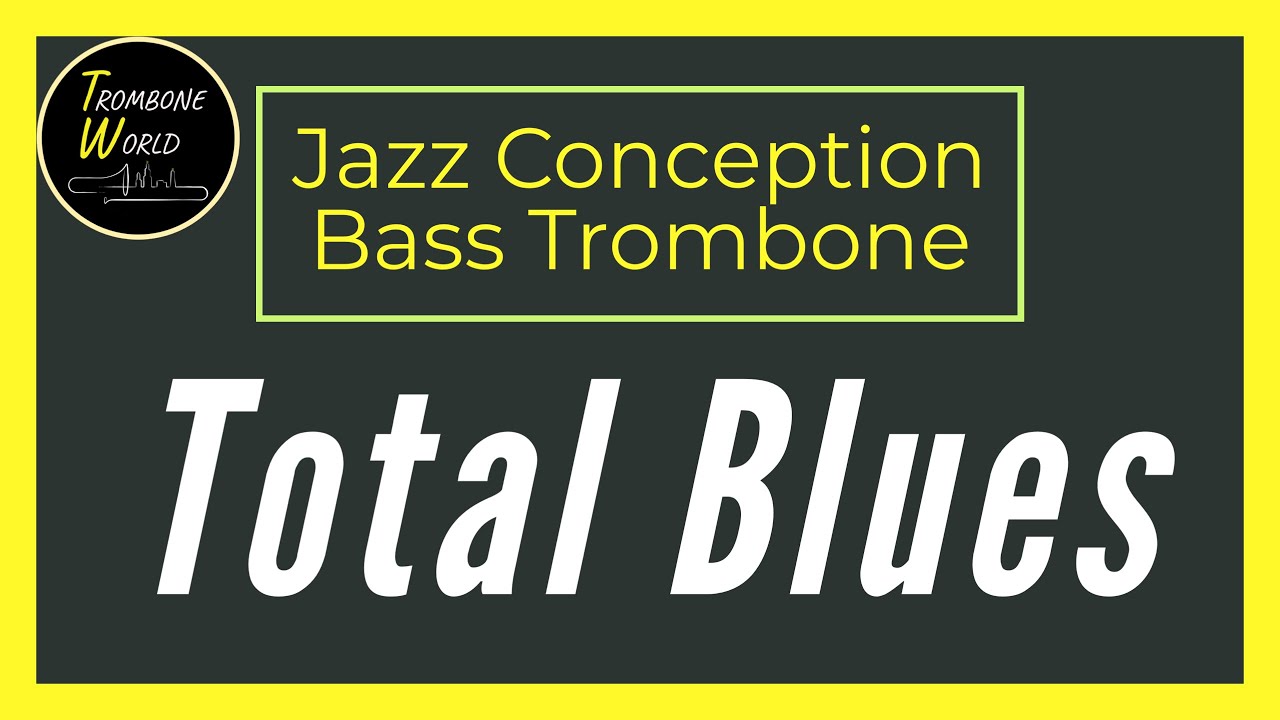 Total Blues - Jim Snidero - Bass Trombone Advanced Jazz Conception