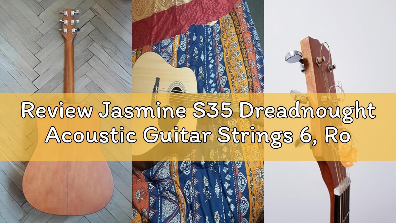 Review Jasmine S35 Dreadnought Acoustic Guitar Strings 6, Rosewood Fingerboard, Advanced X Bracing –