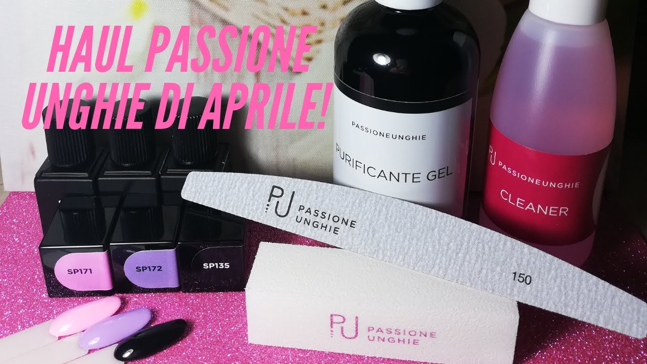 💅🏻 HAUL PassioneUnghie di Aprile ✨