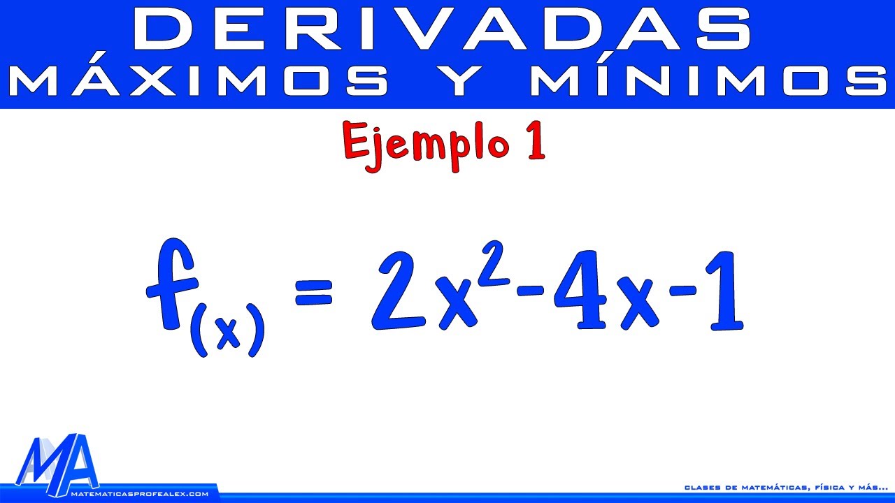 Máximos y mínimos de una función | Ejemplo 1