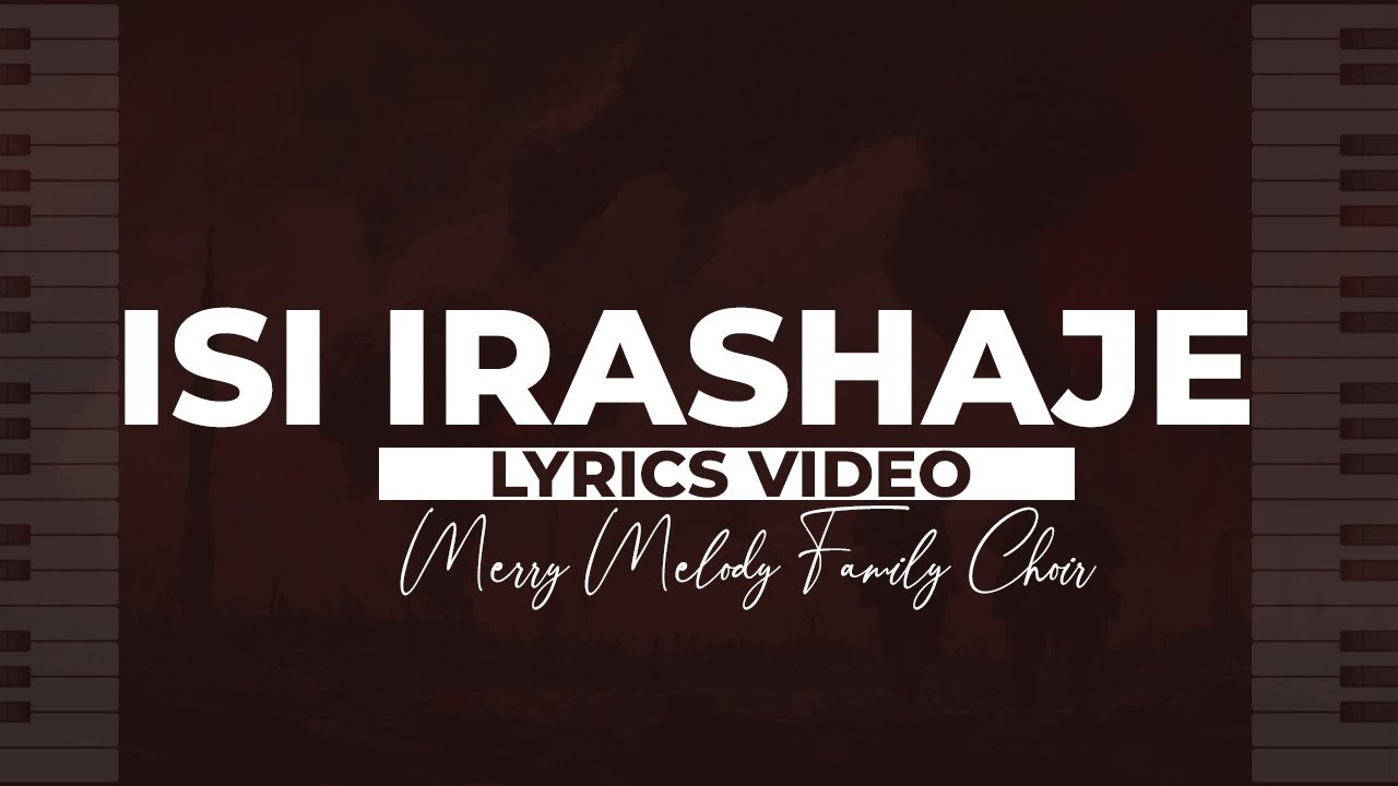Merry Melody Family Choir - ISI IRASHAJE(Lyrics Video)