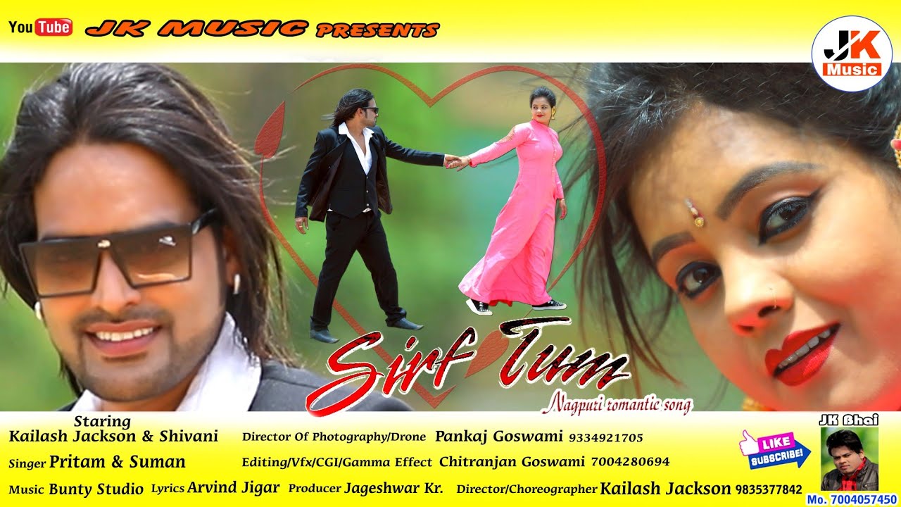 New Nagpuri Video Shirf Tum | Staring Kailash Jackson & Shivani | Singer Kumar Pritam & Suman Gupta