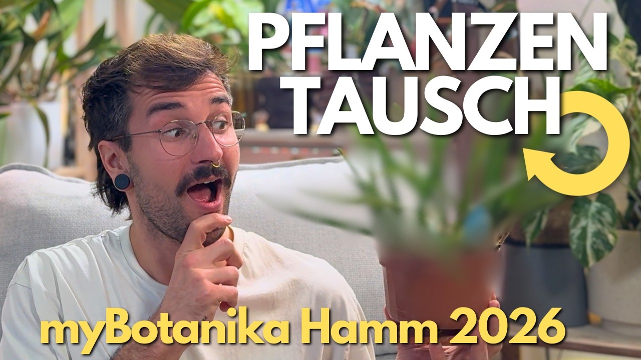 Teil 1 | Pflanzen-Tausch auf der myBotanika Hamm 2026
