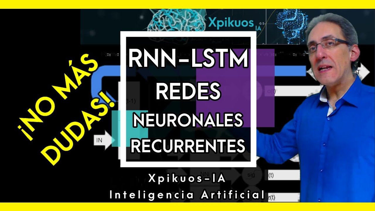 👉🔴 REDES NEURONALES  LSTM RECURRENTES (RNN) IA - NO MÁS DUDAS! 2022