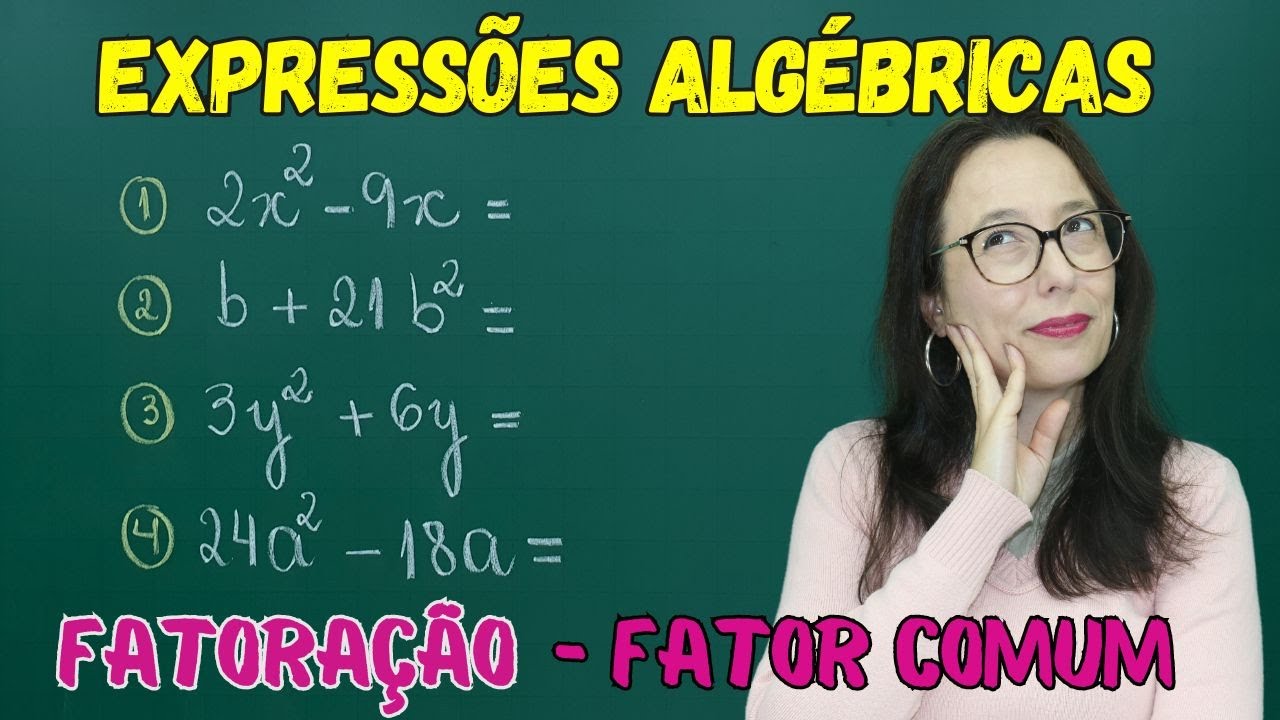 FATORAÇÃO DE EXPRESSÕES ALGÉBRICAS - FATOR COMUM EM EVIDÊNCIA - Professora Angela Matemática