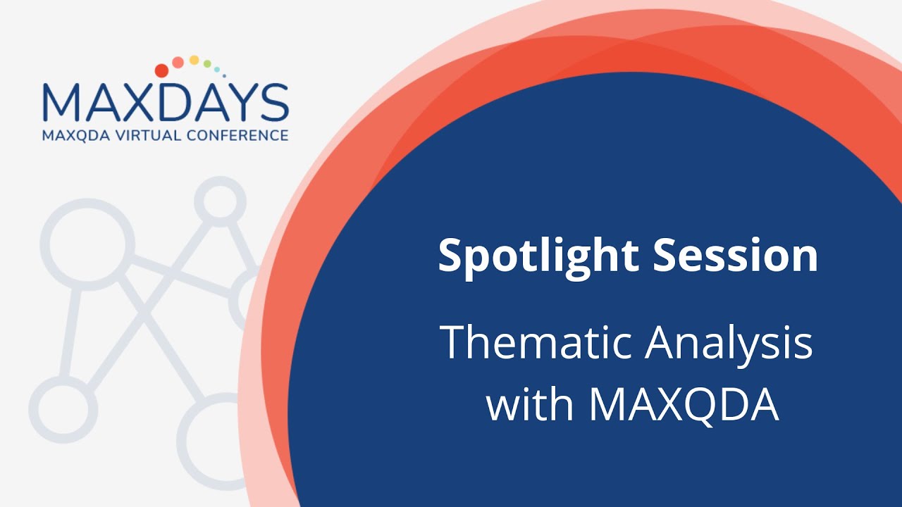 MAXDAYS 2022 Spotlight Session: Thematic Analysis with MAXQDA
