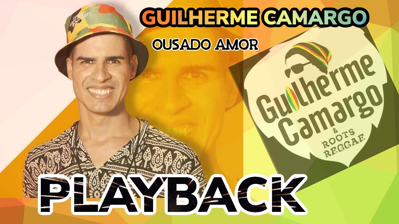 GUILHERME CAMARGO - OUSADO AMOR (VERSÃO REGGAE)= PLAYBACK