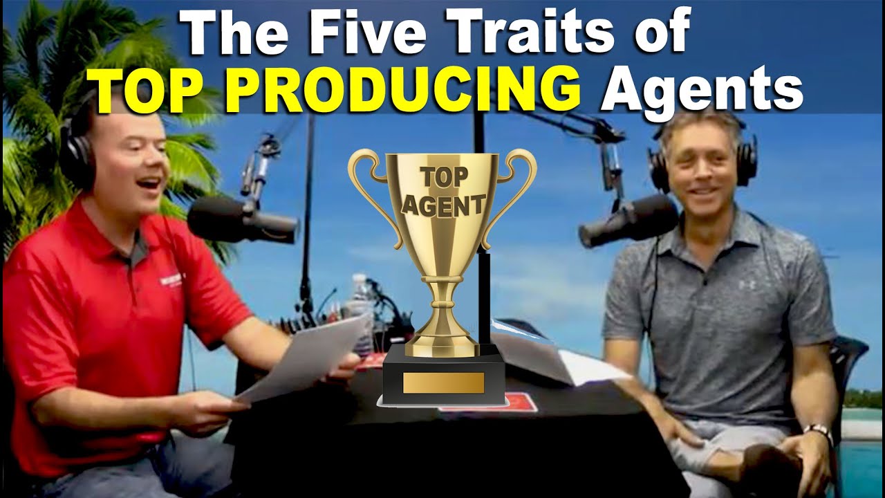 The Five Key Traits of Top Producing Agents | TAKE A LISTING TODAY PODCAST