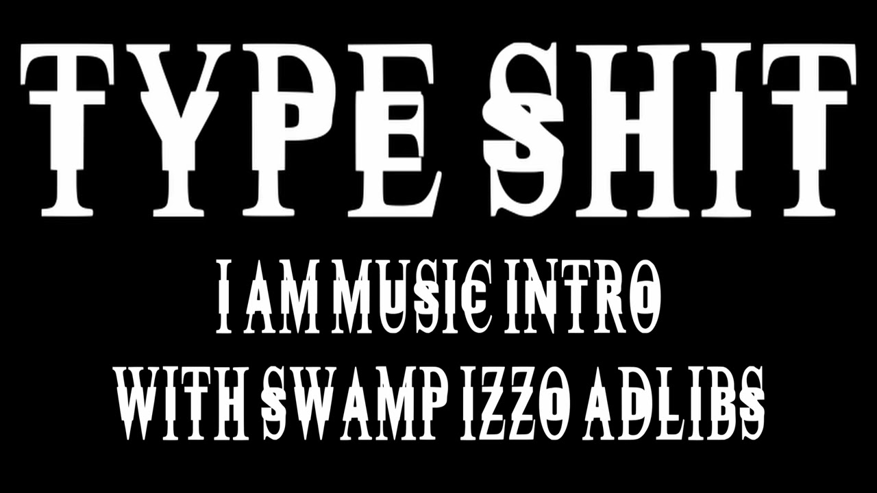 Playboi Carti - TYPE SHIT - I AM MUSIC INTRO (WITH SWAMP IZZO ADLIBS) [NO AI BS]