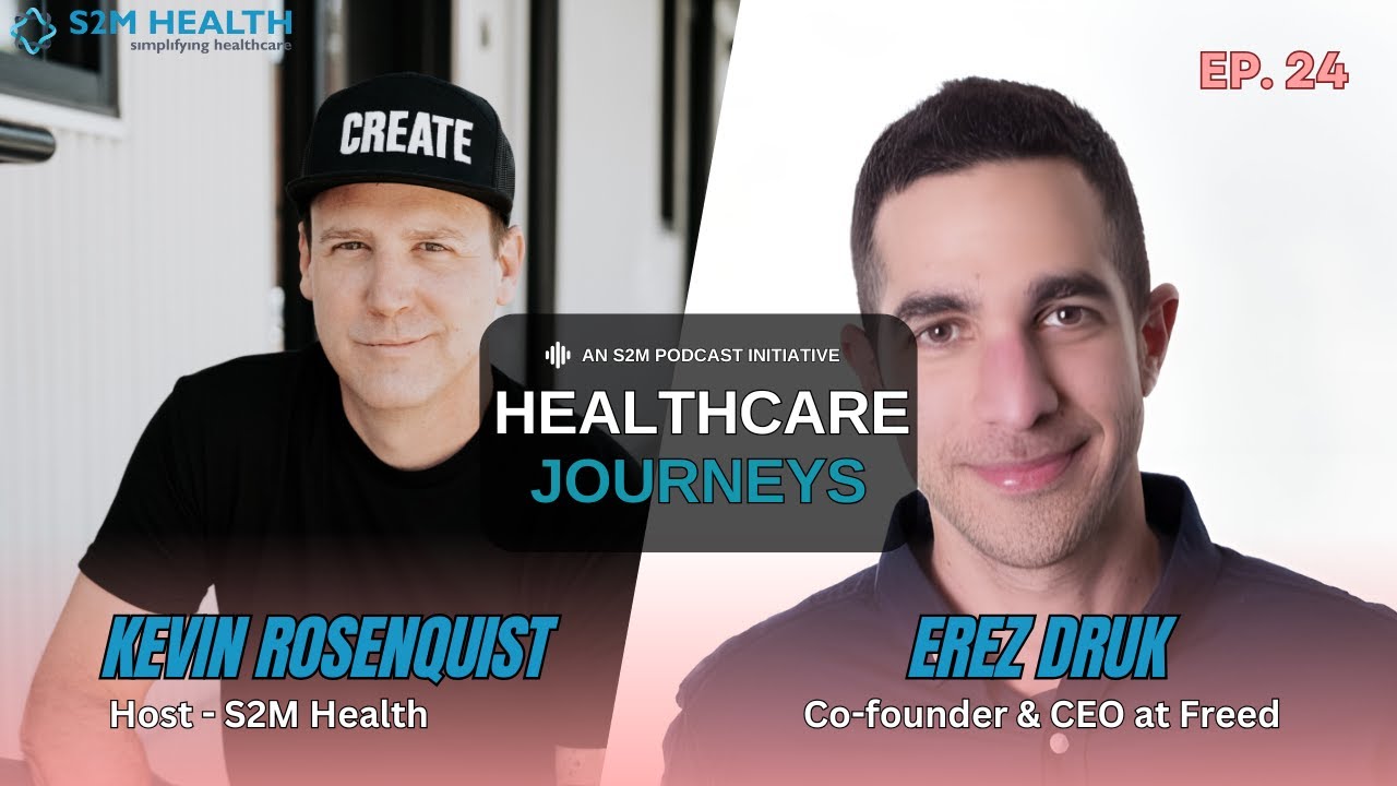 Full Episode I Ep.24 - Erez Druk I Healthcare Journeys I S2M Health Podcast
