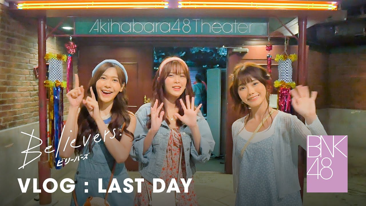 LAST DAY in JAPAN 🇯🇵 | Believers' VLOG : LAST DAY | #BNK48_Believers