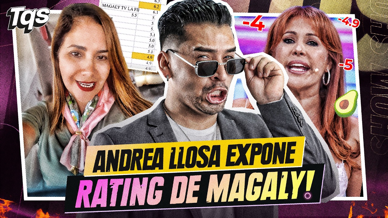#TQS | ANDREA LLOSA DESTRUYE A MAGALY CON RATING! BUZÓN DE QUEJAS🔥