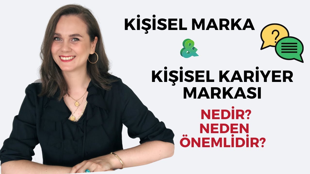 KİŞİSEL MARKA ve KİŞİSEL KARİYER MARKASI NEDİR - NEDEN &Ouml;NEMLİDİR?