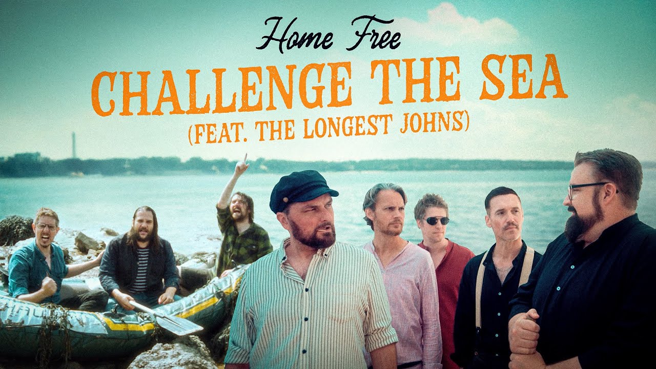 Home Free - Challenge The Sea (feat. The Longest Johns)