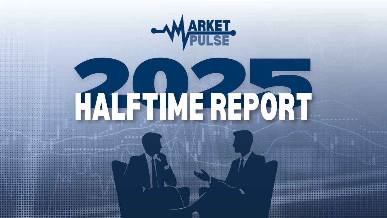 Market Pulse - 2025 Halftime Report
