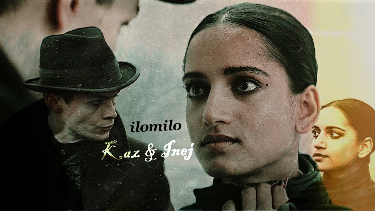Kaz & Inej || ilomilo