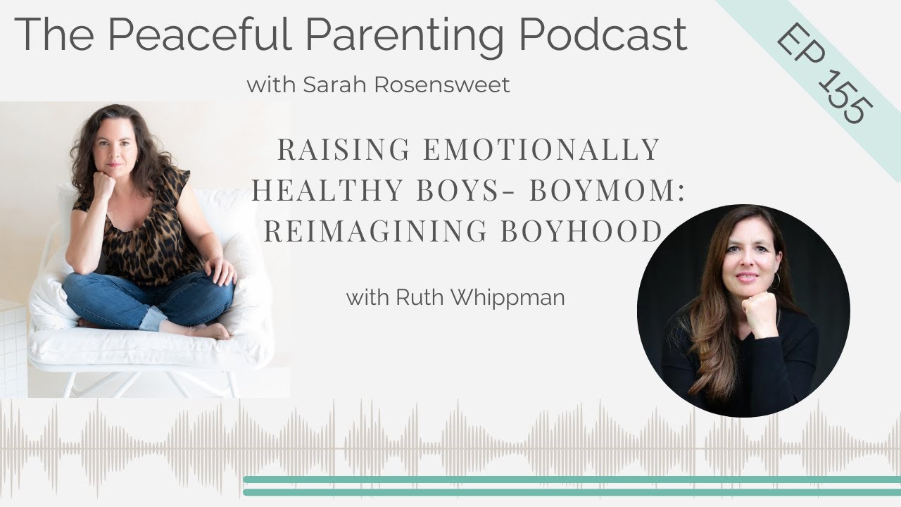 Raising Emotionally Healthy Boys- BoyMom: Reimagining Boyhood: Episode 155