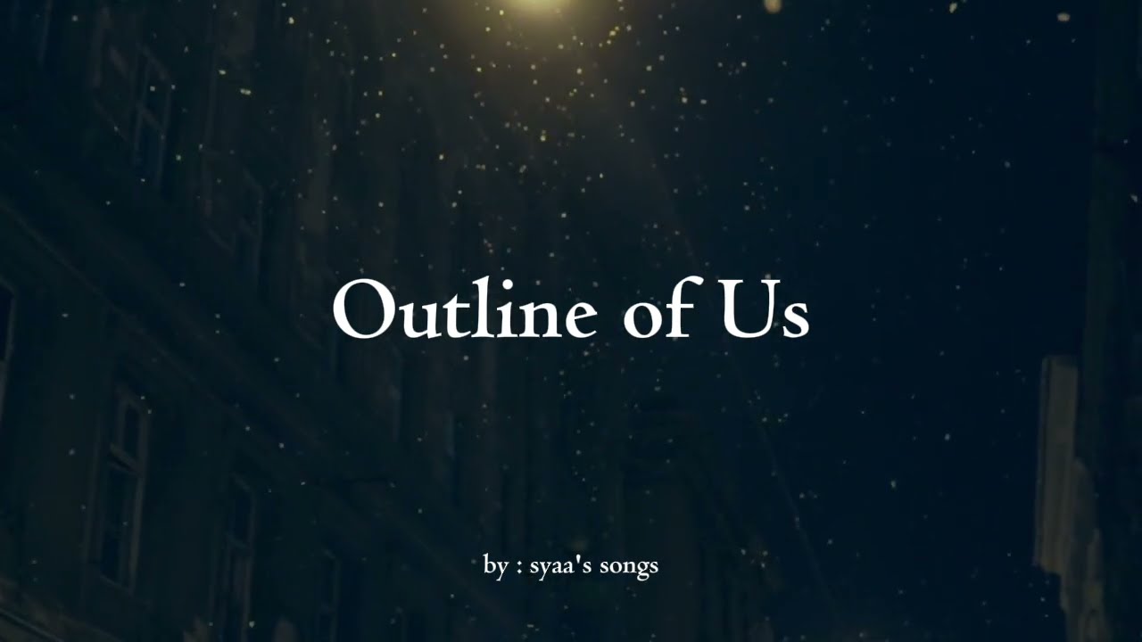 Outline of Us | You Fade Like A Shadow | Slow Pop | syaa's songs 