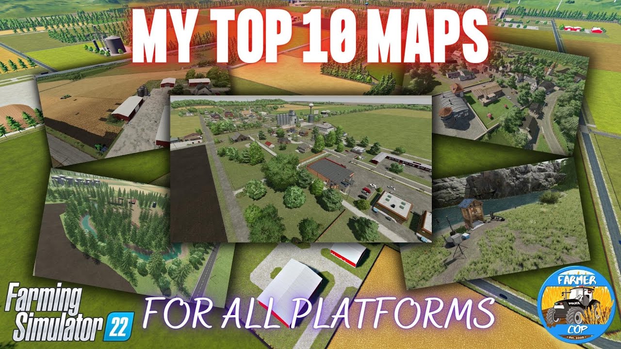 MY TOP 10 MAPS - Farming Simulator 22