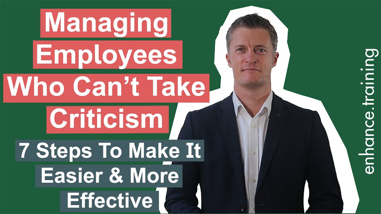 7 Steps To Manage An Employee Who Can&rsquo;t Take Criticism or Won&rsquo;t Accept Feedback