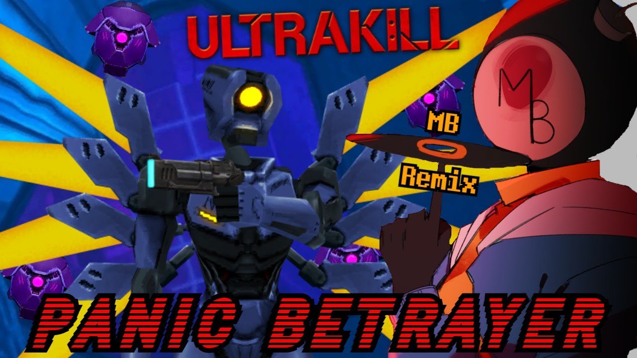 ULTRAKILL - PANIC BETRAYER [MB Remix]
