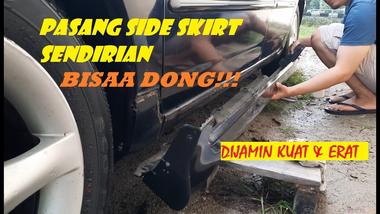 Belajar pasang Side skirt sendiriaN, DIJAMIN KUAT
