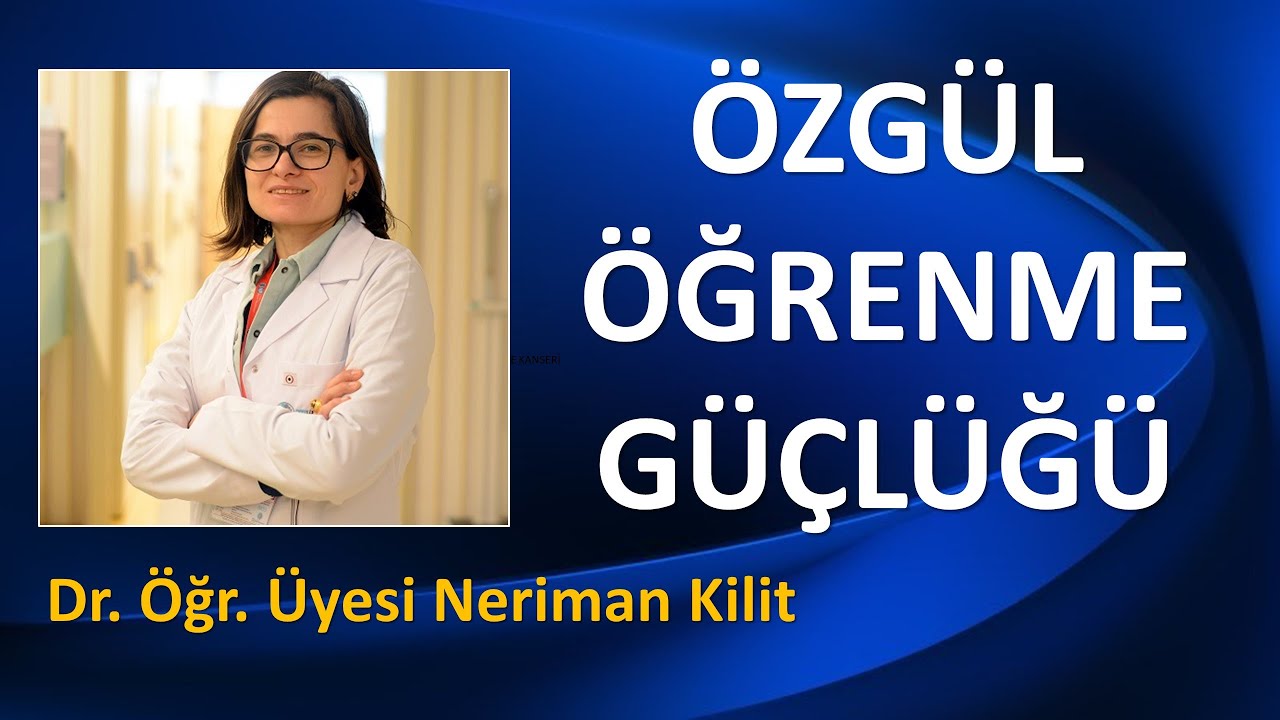 ÖZGÜL ÖĞRENME GÜÇLÜĞÜ Disleksi, Disgrafi ve Diskalkuli