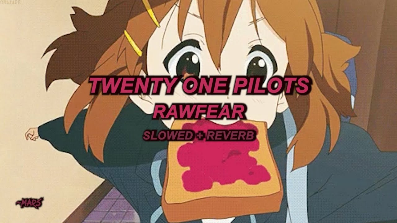 Twenty One Pilots - RAWFEAR (Slowed + Reverb)