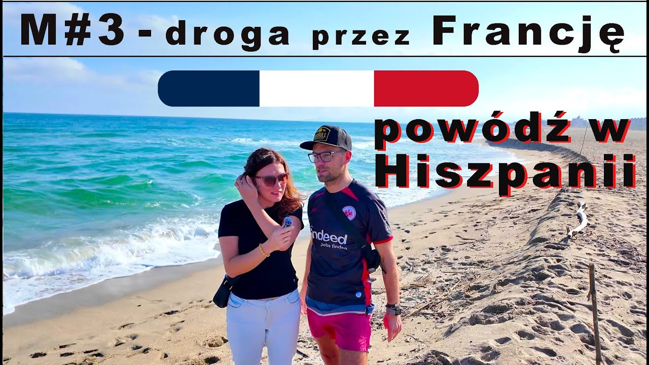 M#3 Droga przez Francję. Pow&oacute;dź w Hiszpanii. Post&oacute;j w Saint-Cyprien i trasa do Barcelony.