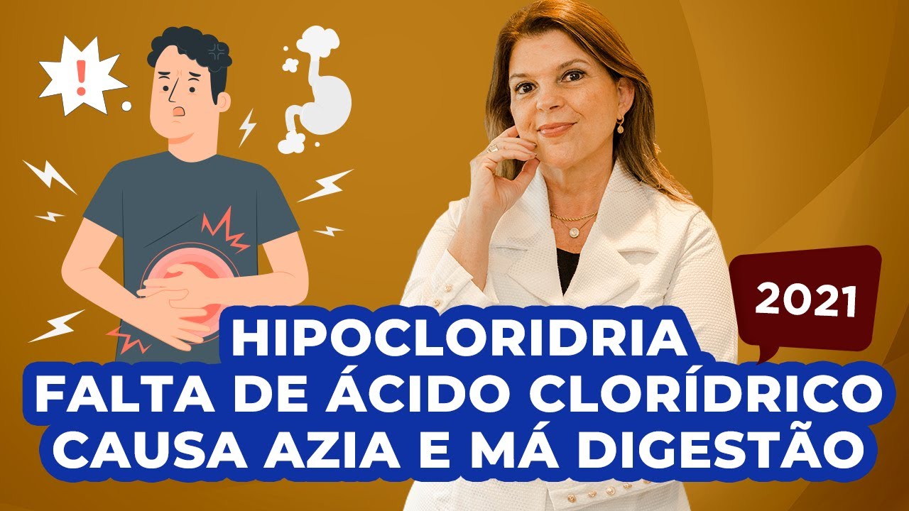 Hipocloridria - Falta de ácido clorídrico causa azia e má digestão