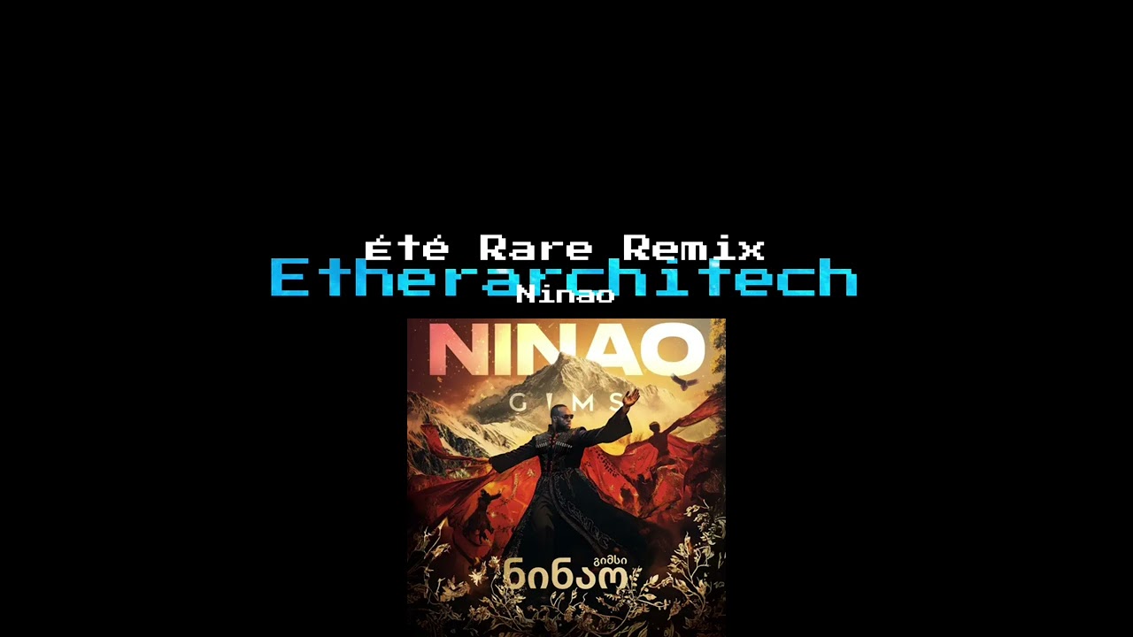 NINAO (ÉTÉ RARE REMIX)