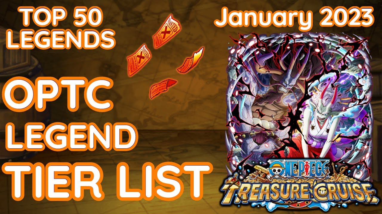 ULTIMATE OPTC LEGEND TIER LIST - Top 50 legends of one piece treasure cruise (january 2023)