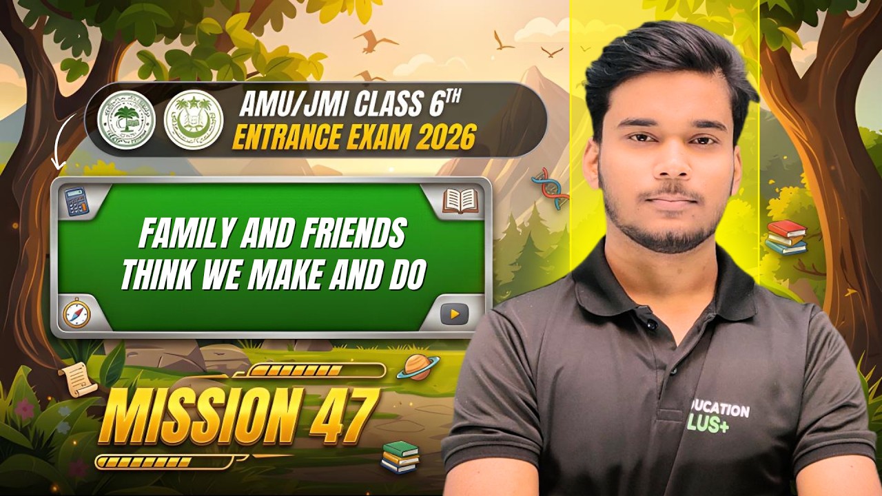 Family and Friends &  Think We Make and Do ( EVS ) AMU/JMI Class 6 Entrance 2026 Important Question