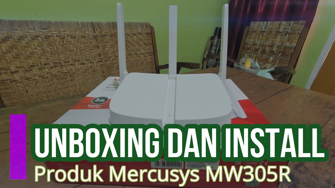 Unboxing dan Instalasi Setting Lengkap Access Point Router Mercusys MW305R HD Quality