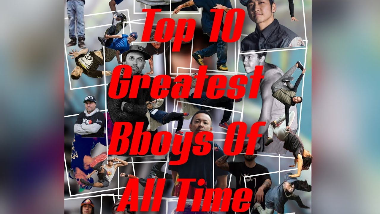 Top 10 Greatest Bboys Of All Time