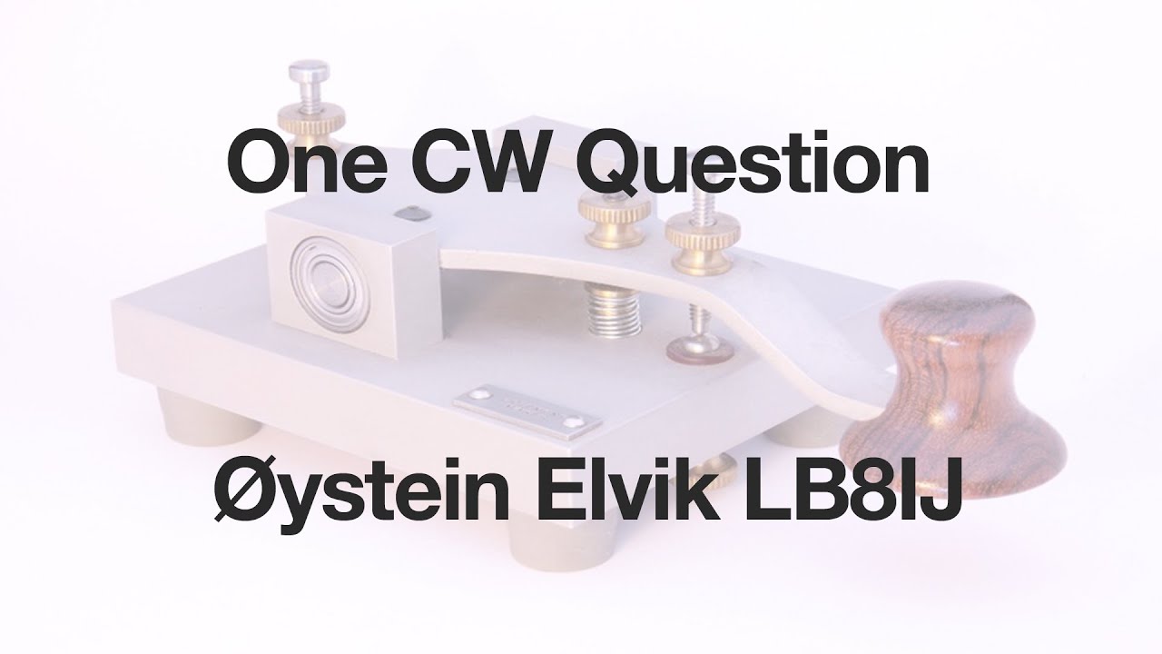 One CW Question with &Oslash;ystein Elvik LB8IJ