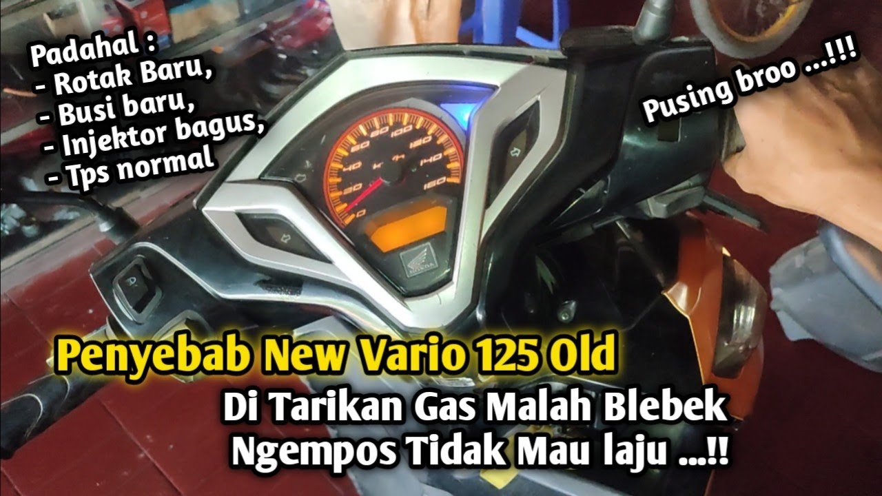 Penyebab Tarikan Honda New Vario 125 old Ngempos Blebek / Hilang Tenaga Dan tidak Mau laju