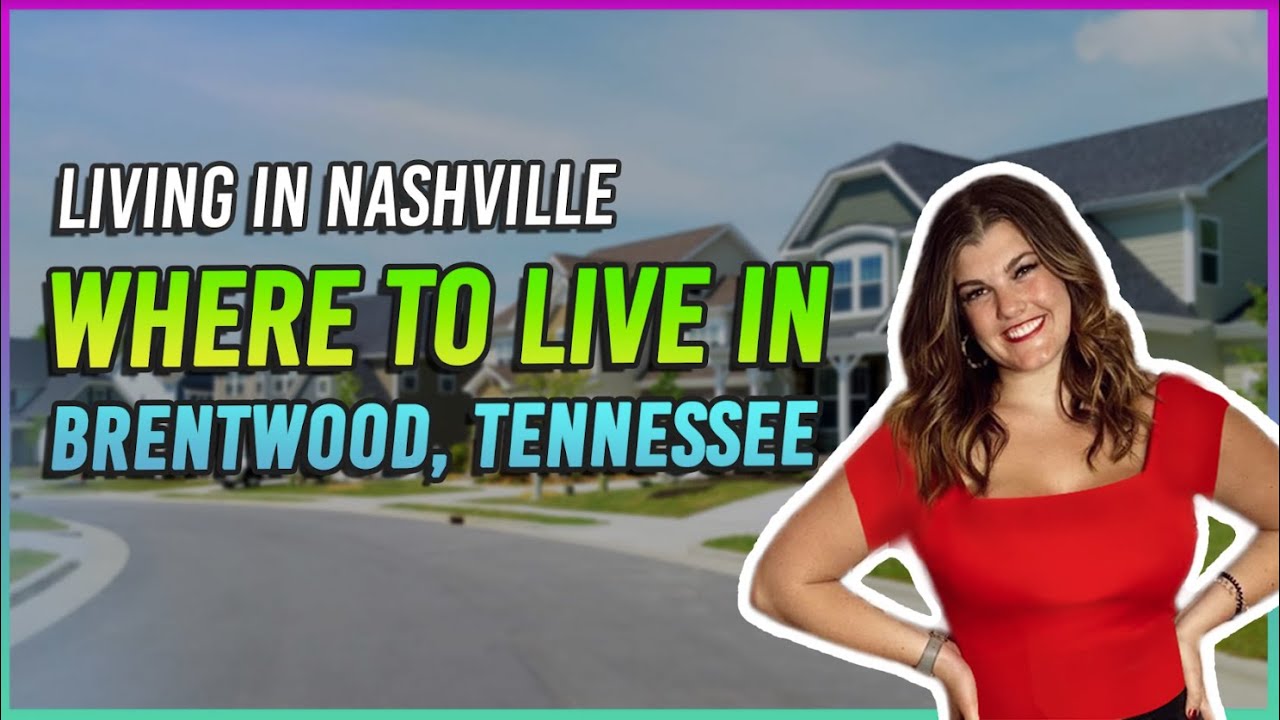 Where to Live in Brentwood, Tennessee