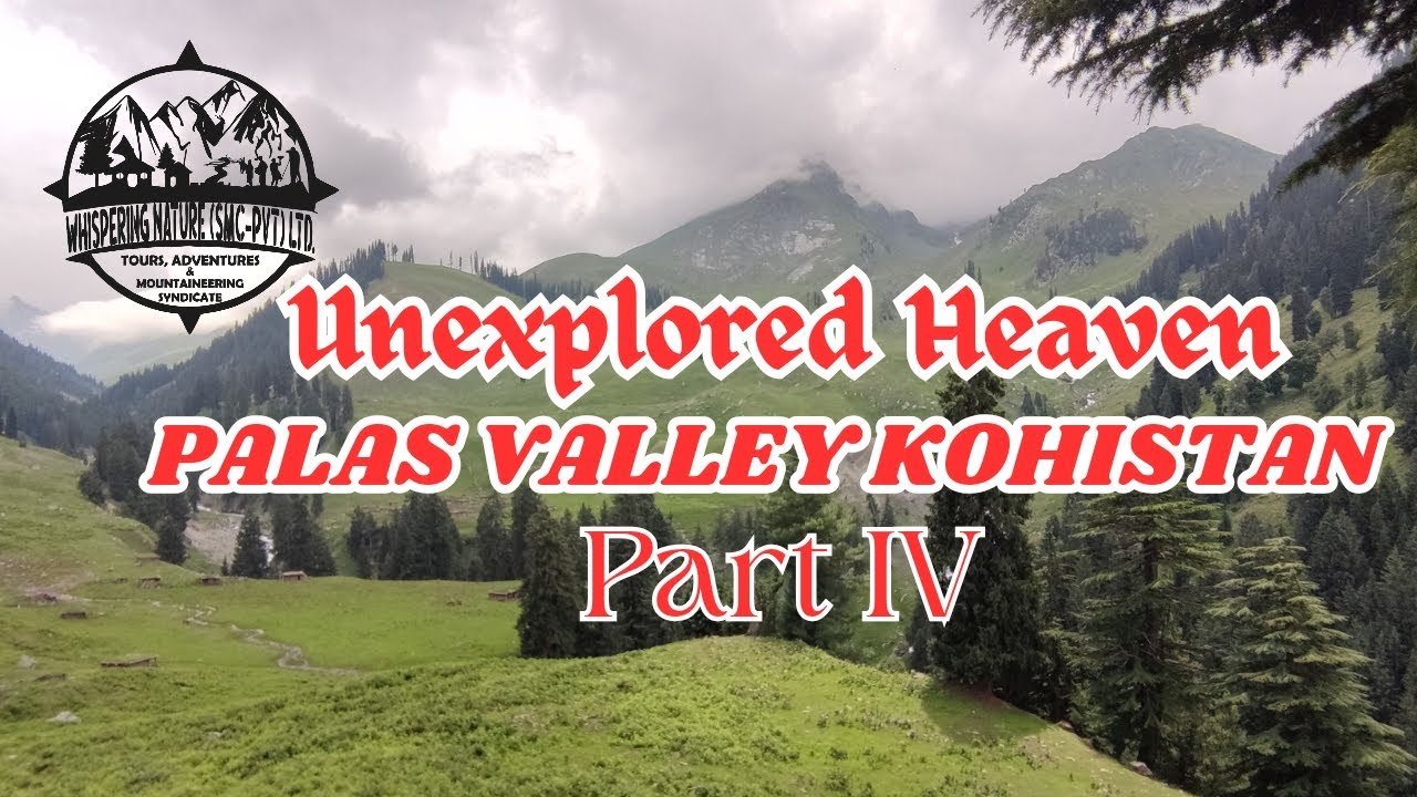 Unexplored Gem Palas Valley Kohistan Part IV