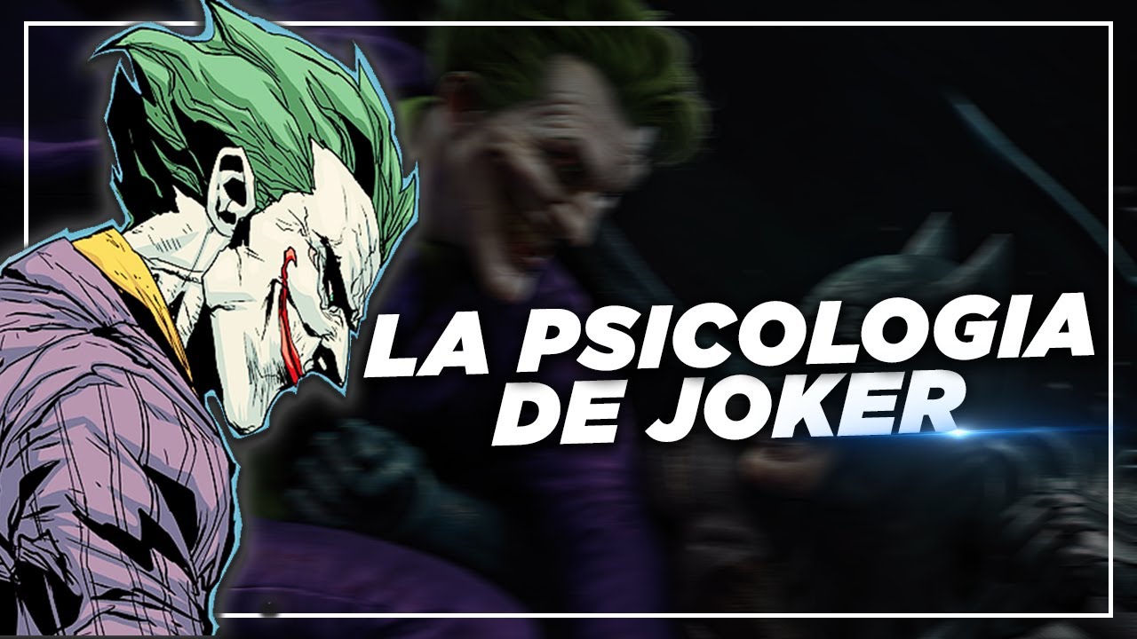 LA PSICOLOGIA DE JOKER | ¿Porque pelea con Batman? Uno de los mejores villanos.
