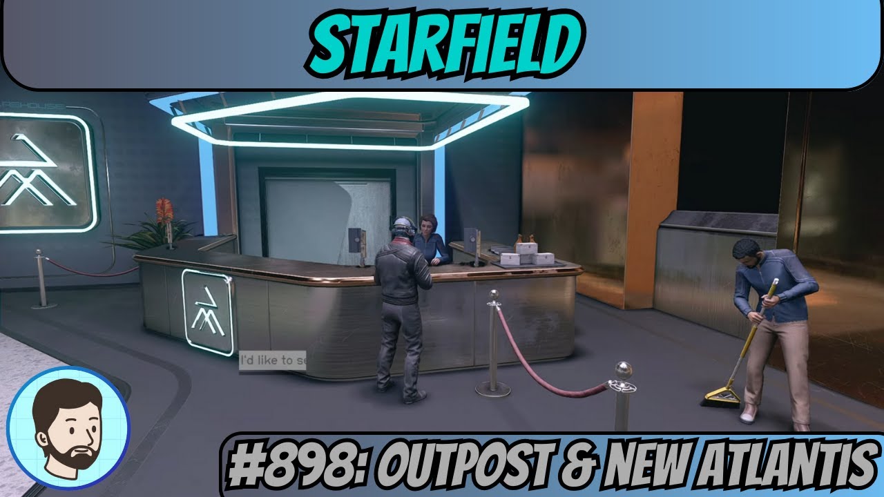 Starfield (PC) - Part 898: Outpost & New Atlantis