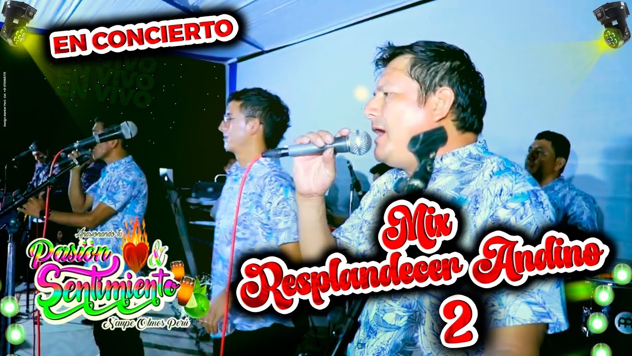 Pasion y Sentimiento - Mix Resplandecer Andino 2 (4k vídeo) Concierto en Olmos