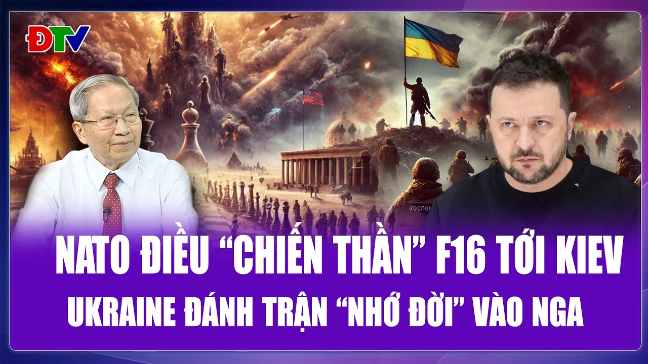 Thế Giới 360: NATO đưa F-16 xung trận, Ukraine tấn công “lớn nhất lịch sử” vào lãnh thổ Nga