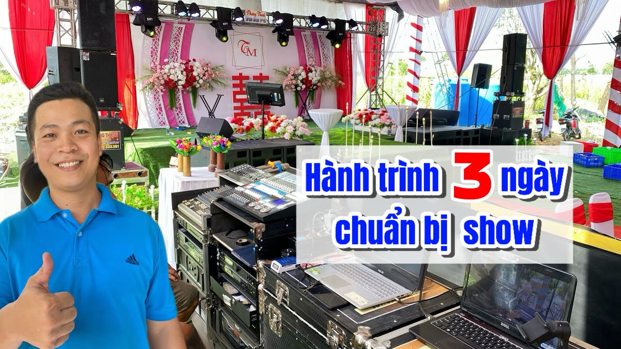 3 ngày chuẩn bị show, hành trình setup âm thanh ánh sáng show ngoài trời gió lớn #nhacsong #vĩnhlong