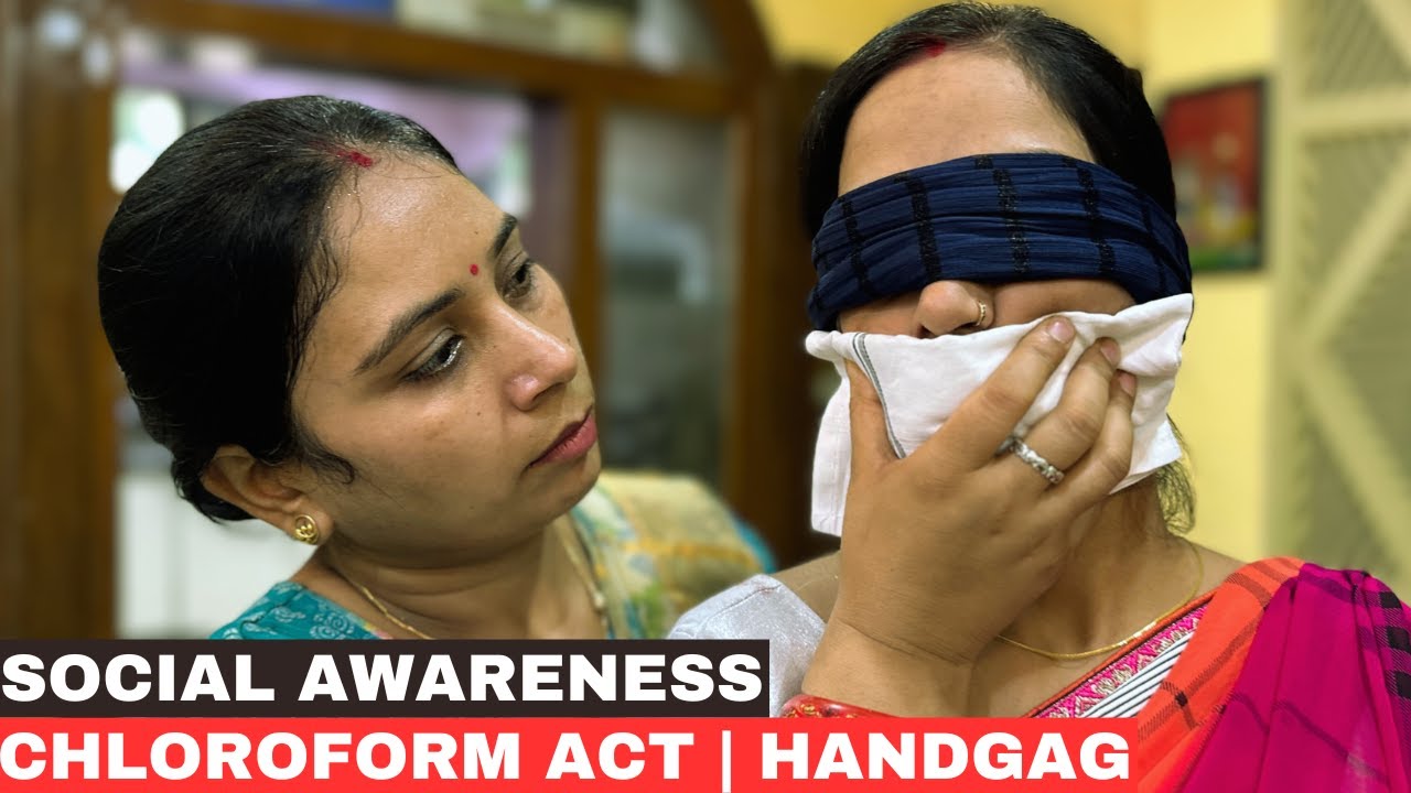 Social Awareness Chloroform Act | Chloroform Act Awareness | Handgag 