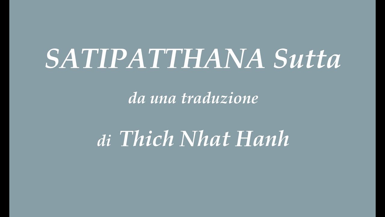 La traduzione di Thich Nhat Hanh del Satipatthana Sutta - da un ritiro di meditazione online
