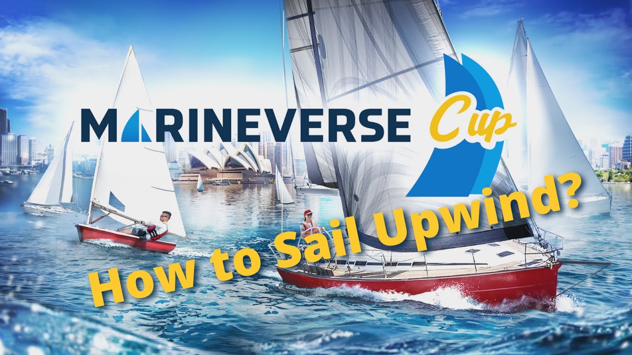 How to Sail Upwind in MarineVerse Cup