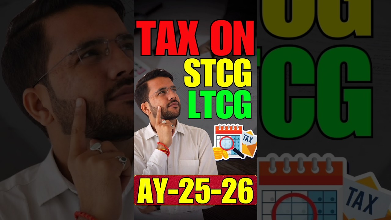 Tax On STCG, LTCG AY-25-26 #ay2526 #ltcg #stcg #casumitsharma #information