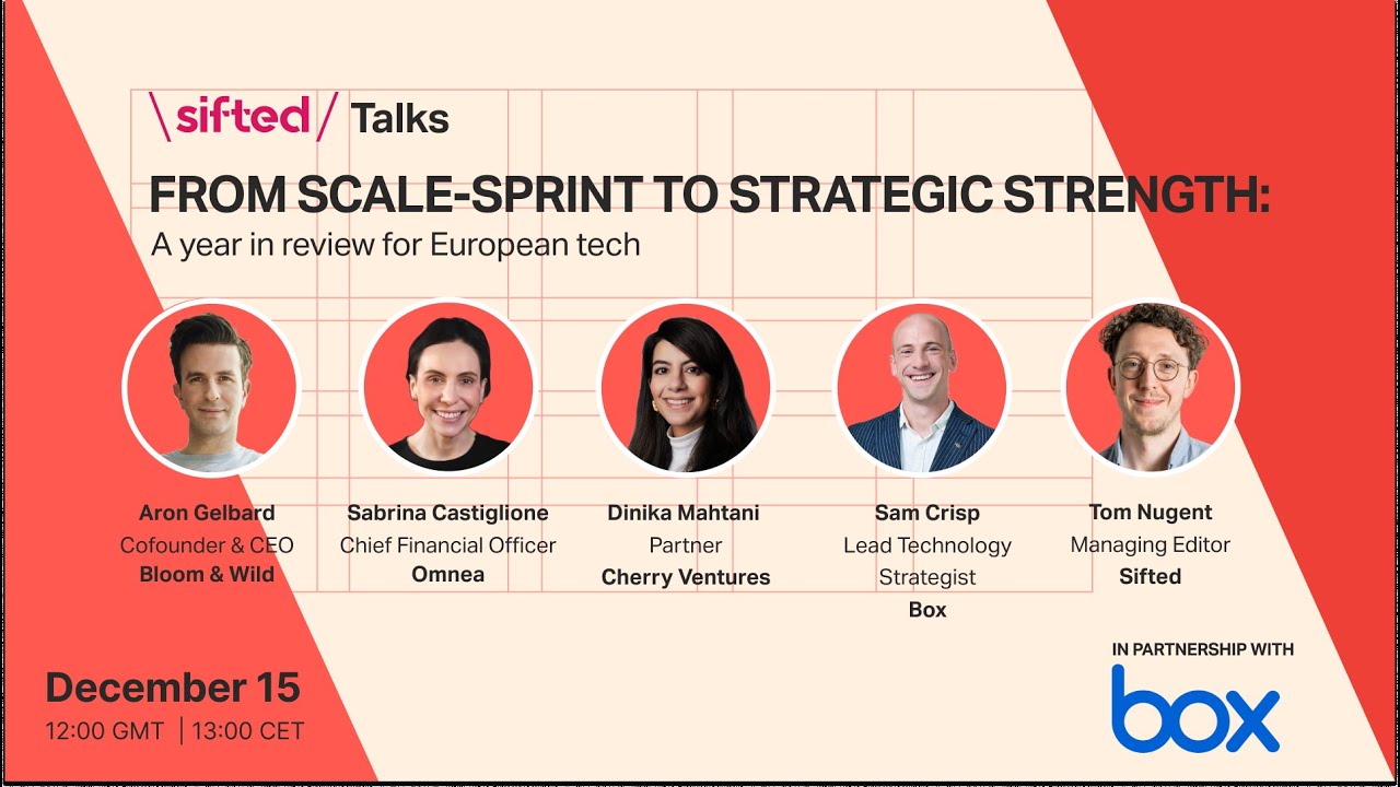 From scale-sprint to strategic strength: a year in review for European tech | Sifted Talks