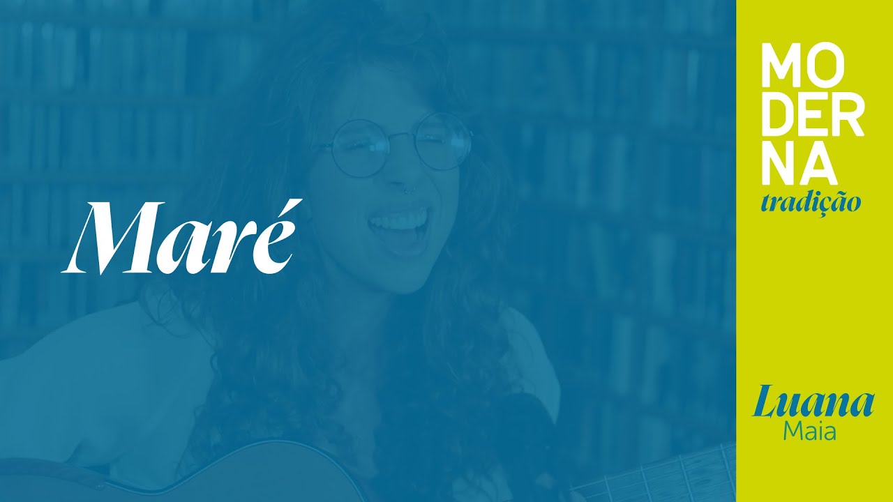 Maré | Moderna Tradição - Luana Maia